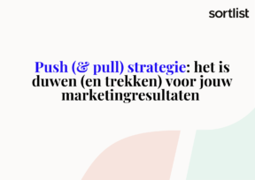 Push en pull strategie: duwen en trekken voor marketingresultaten